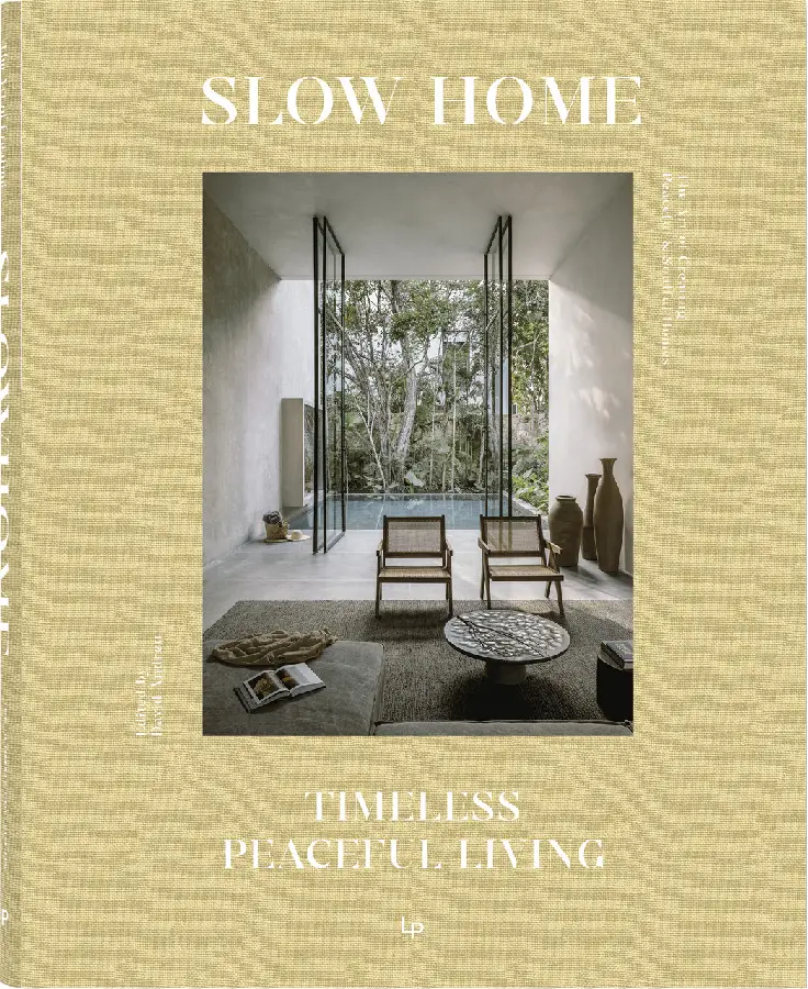 Slow Home: Architecture and Interiors for a Gentle Life