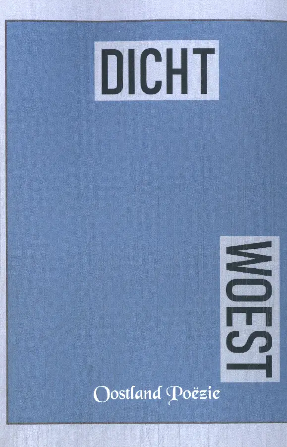 Dicht-Woest