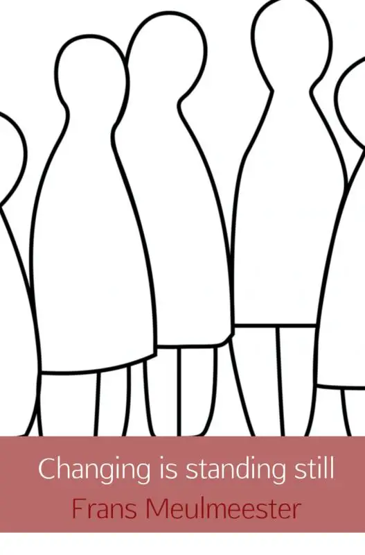 Changing is standing still