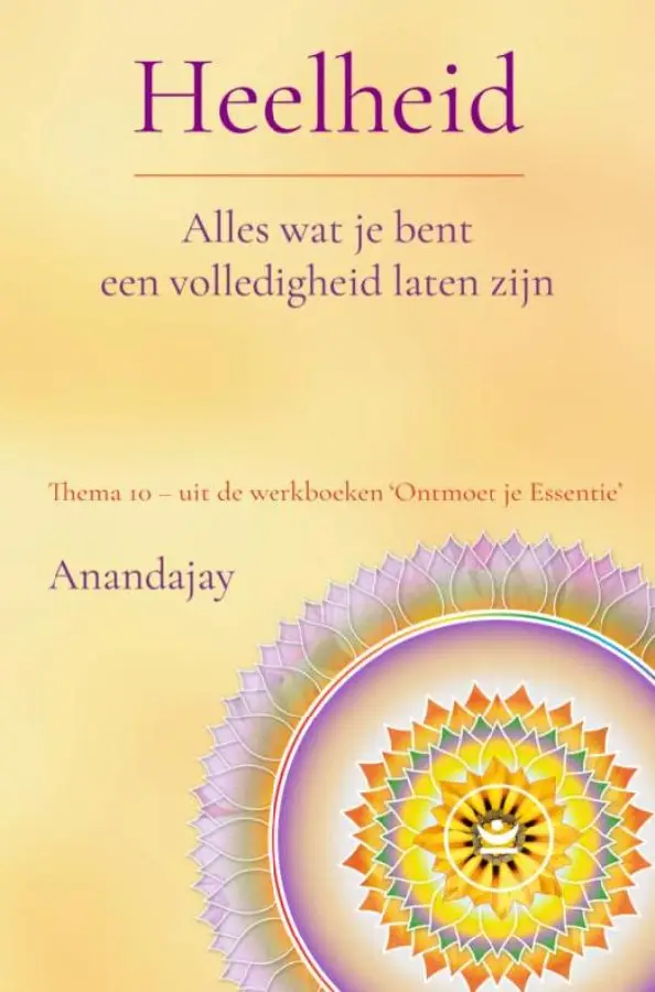 Thema 10 / Heelheid: Alles wat je bent een volledigheid laten zijn / Werkboek