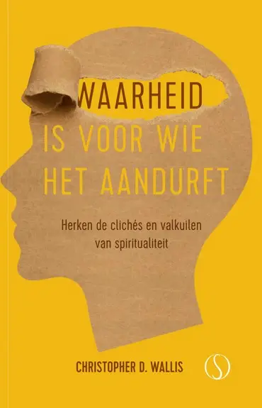 Waarheid is voor wie het aandurft